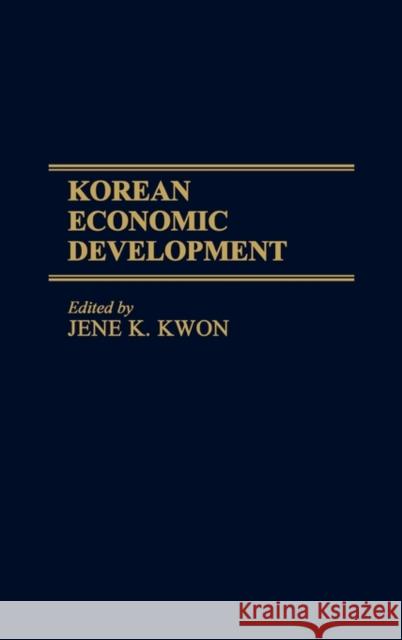 Korean Economic Development Jene K. Kwon Jene K. Kwon 9780313263439 Greenwood Press