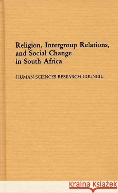 Religion, Intergroup Relations, and Social Change in South Africa Gerhardus C. Oosthuizen J. K. Coetzee J. W. d 9780313263606 Greenwood Press