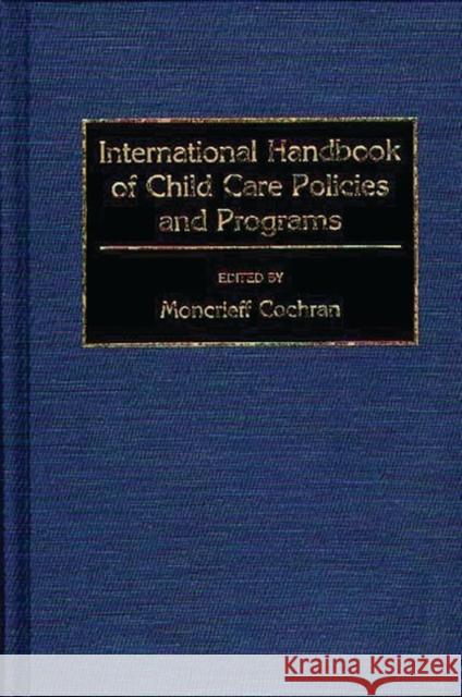 International Handbook of Child Care Policies and Programs Moncrieff Cochran 9780313268663
