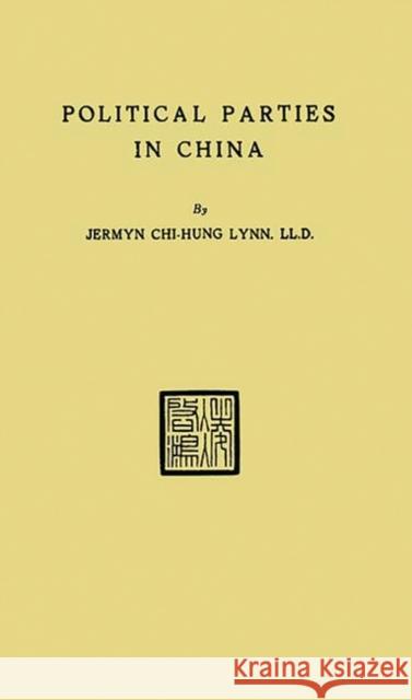 Political Parties in China Jermyn Chi-Hung Lynn 9780313269615