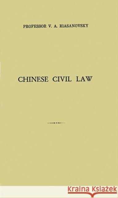 Chinese Civil Law V. A. Riasanovsky 9780313269653 University Publications of America