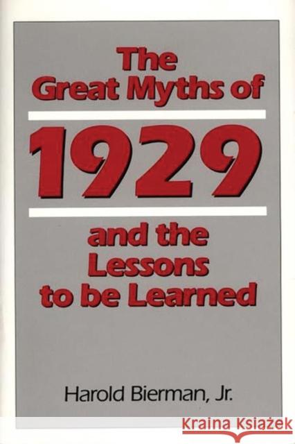 The Great Myths of 1929 and the Lessons to Be Learned Harold, Jr. Bierman 9780313273650 Greenwood Press