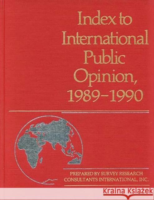 Index to International Public Opinion, 1989-1990 Elizabeth Hann Hastings Philip K. Hastings 9780313275838 Greenwood Press