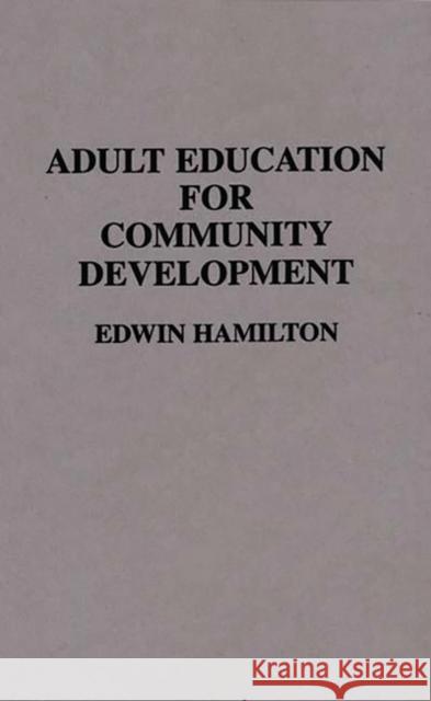 Adult Education for Community Development Edwin Hamilton 9780313276125