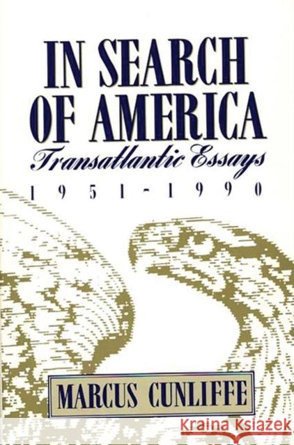 In Search of America: Transatlantic Essays, 1951-1990 Palmer, Phyllis 9780313277122 Greenwood Press