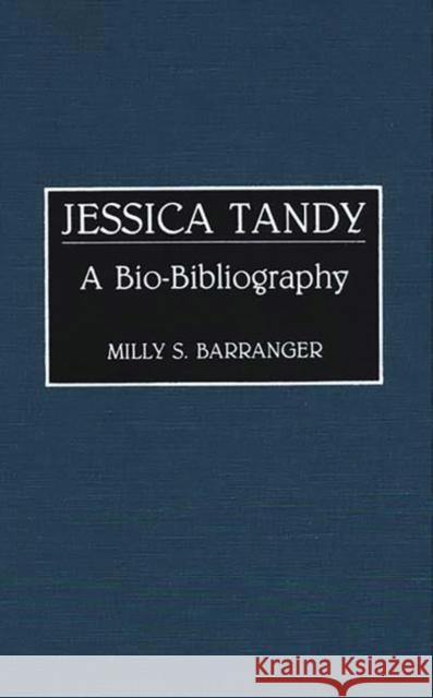 Jessica Tandy: A Bio-Bibliography Barranger, Milly S. 9780313277160 Greenwood Press