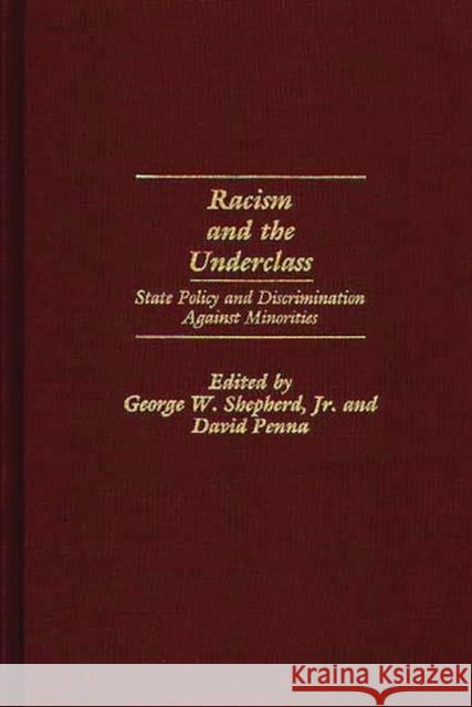 Racism and the Underclass: State Policy and Discrimination Against Minorities Penna, David 9780313278631 Greenwood Press