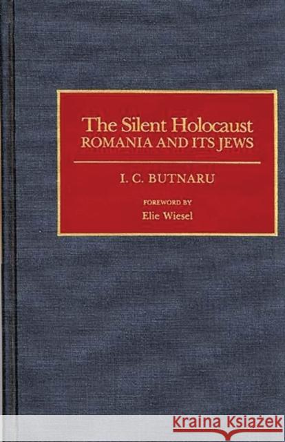 The Silent Holocaust: Romania and Its Jews Spodheim, Rene 9780313279850 Greenwood Press