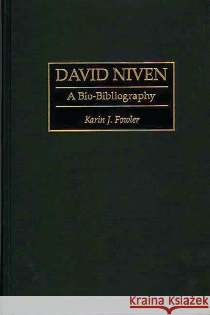 David Niven: A Bio-Bibliography Fowler, Karin J. 9780313280443 Greenwood Press