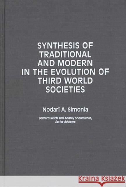 Synthesis of Traditional and Modern in the Evolution of Third World Societies N. A. Simoniia Nodari A. Simonia 9780313281440 Greenwood Press