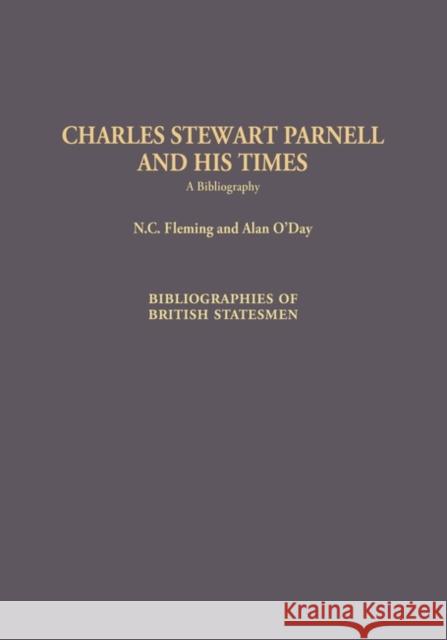 Charles Stewart Parnell and His Times: A Bibliography Fleming, Neil C. 9780313282911