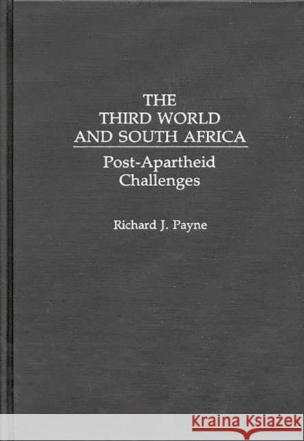 The Third World and South Africa: Post-Apartheid Challenges Payne, Richard 9780313285424