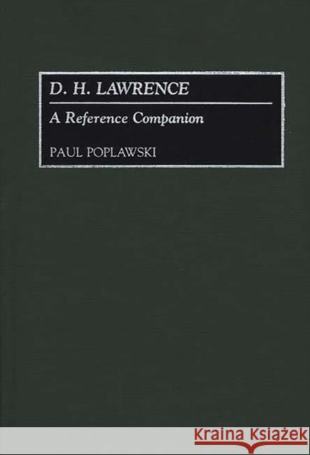 D. H. Lawrence: A Reference Companion Poplawski, Paul 9780313286377 Greenwood Press