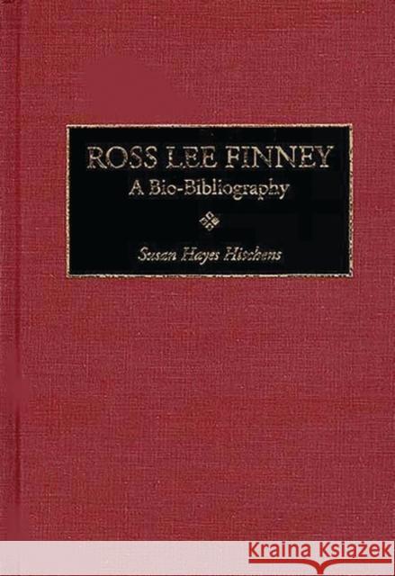 Ross Lee Finney: A Bio-Bibliography Hayes Hitchens, Susan H. 9780313286711