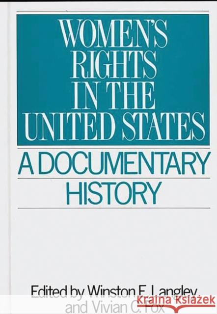 Women's Rights in the United States: A Documentary History Fox, Vivian C. 9780313287558 Greenwood Press