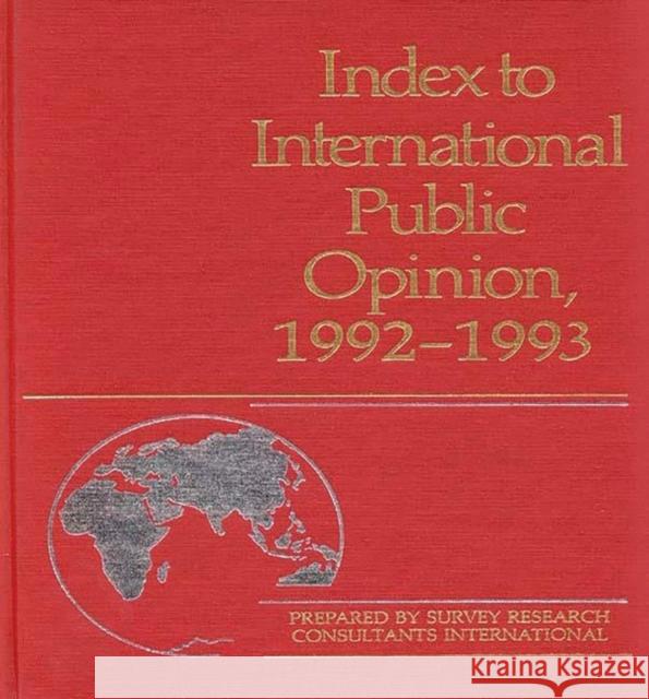 Index to International Public Opinion, 1992-1993 Elizabeth Hann Hastings Elizabeth Hann Hastings Philip K. Hastings 9780313290572 Greenwood Press