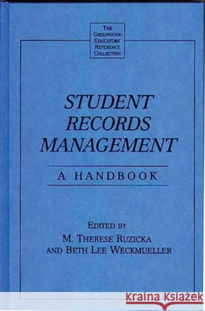 Student Records Management: A Handbook Ruzicka, M. Therese 9780313291142
