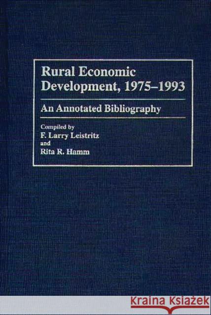 Rural Economic Development, 1975-1993: An Annotated Bibliography Hamm, Rita B. 9780313291593 Greenwood Press