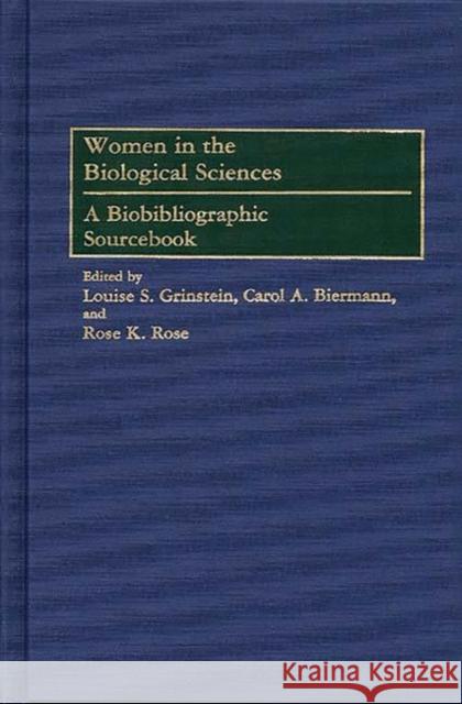 Women in the Biological Sciences: A Biobibliographic Sourcebook Biermann, Carol a. 9780313291807 Greenwood Press