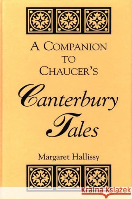 A Companion to Chaucer's Canterbury Tales Margaret Hallissy 9780313291890 Greenwood Press