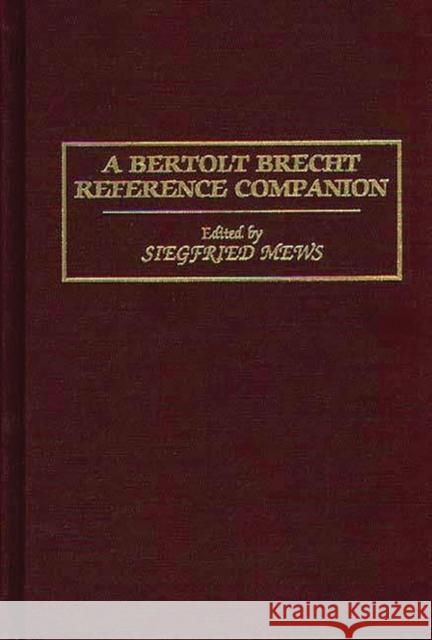A Bertolt Brecht Reference Companion Siegfried Mews 9780313292668