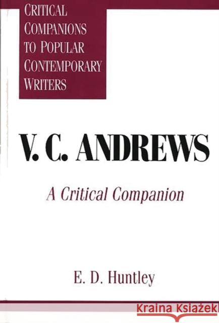 V. C. Andrews : A Critical Companion E. D. Huntley 9780313294488 Greenwood Press