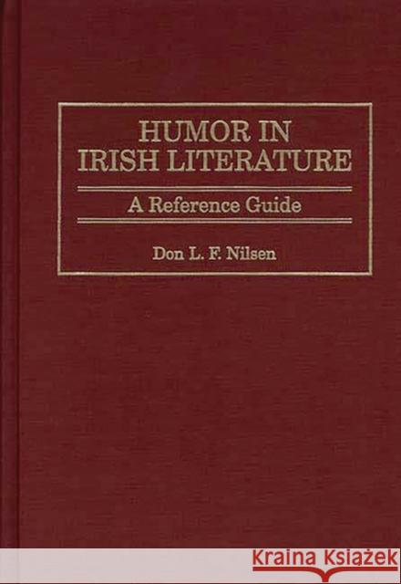 Humor in Irish Literature: A Reference Guide Fred Nilsen, Don Lee 9780313295515 Greenwood