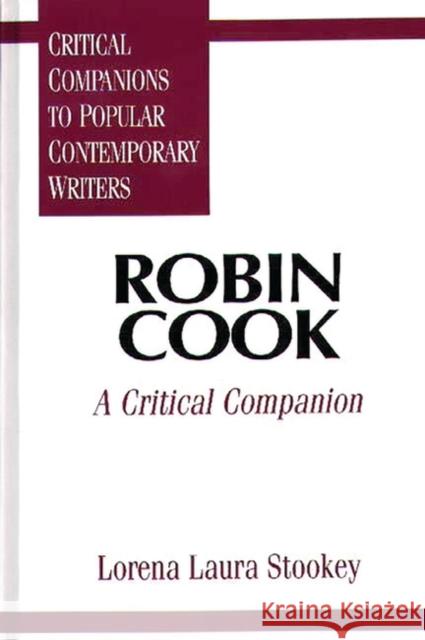 Robin Cook: A Critical Companion Stookey, Lorena Laura 9780313295782