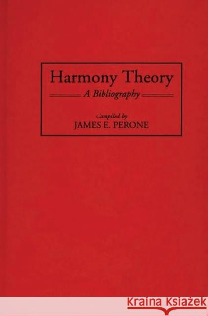 Harmony Theory: A Bibliography Perone, James E. 9780313295935