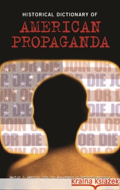 Historical Dictionary of American Propaganda Martin Manning Herbert Romerstein 9780313296055