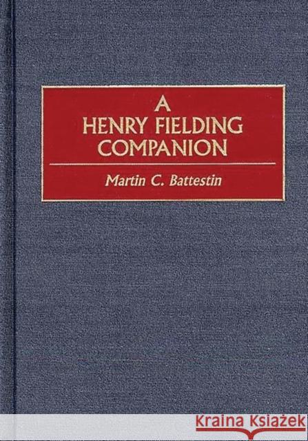 A Henry Fielding Companion Martin C. Battestin 9780313297076 Greenwood Press