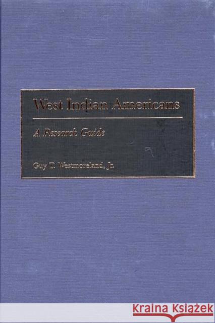 West Indian Americans: A Research Guide Westmoreland, Guy T. 9780313297922