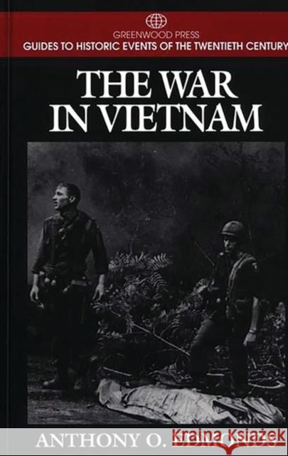 The War in Vietnam Anthony O. Edmonds 9780313298479 Greenwood Press