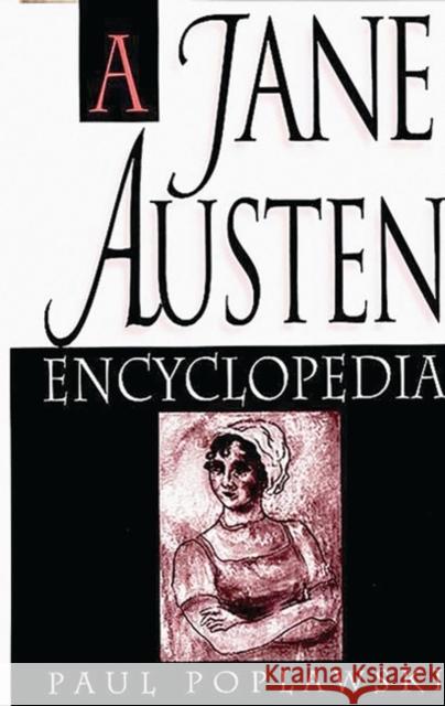A Jane Austen Encyclopedia Paul Poplawski 9780313300172 Greenwood Press