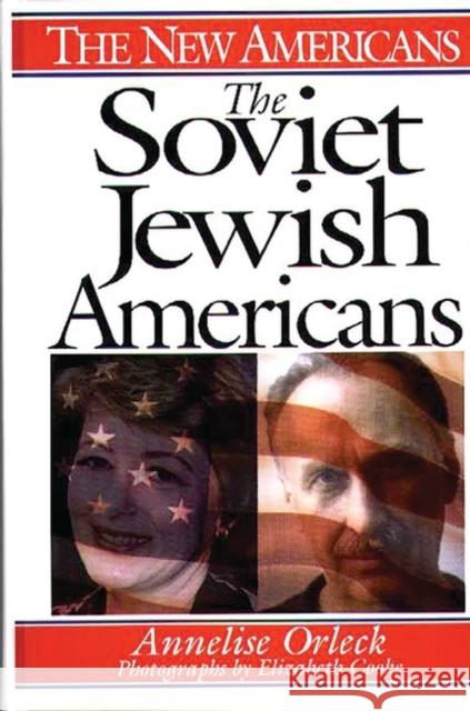 The Soviet Jewish Americans Annelise Orleck Elizabeth Cooke 9780313300745