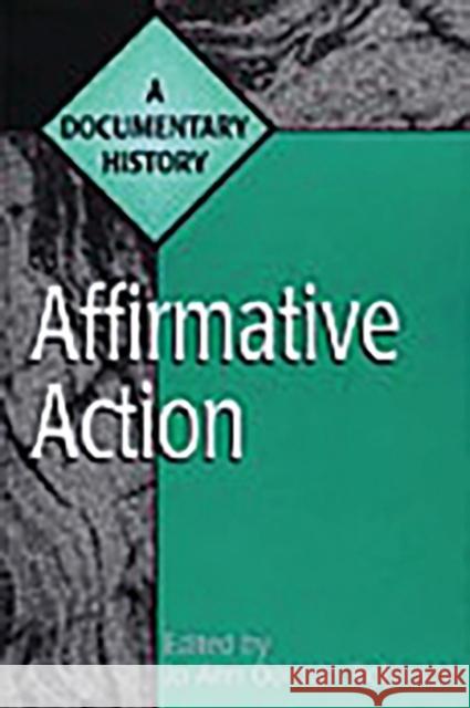 Affirmative Action: A Documentary History Robinson, Jo Ann 9780313301698 Greenwood Press