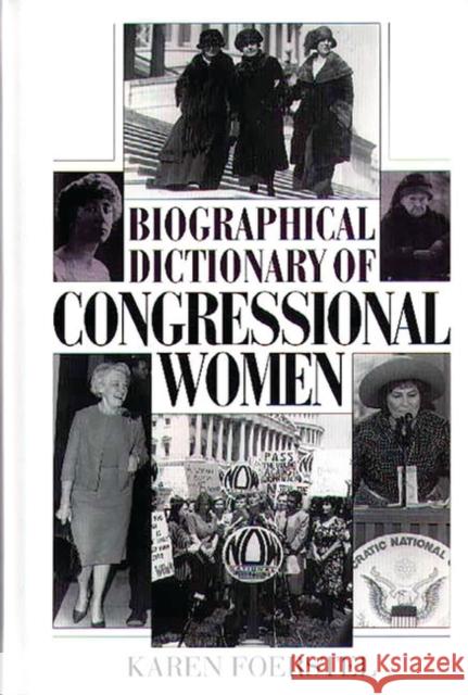 Biographical Dictionary of Congressional Women Karen N. Foerstel 9780313302909 Greenwood Press