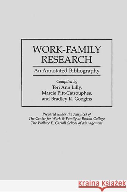 Work-Family Research: An Annotated Bibliography Lilly, Teri 9780313303227 Greenwood Press