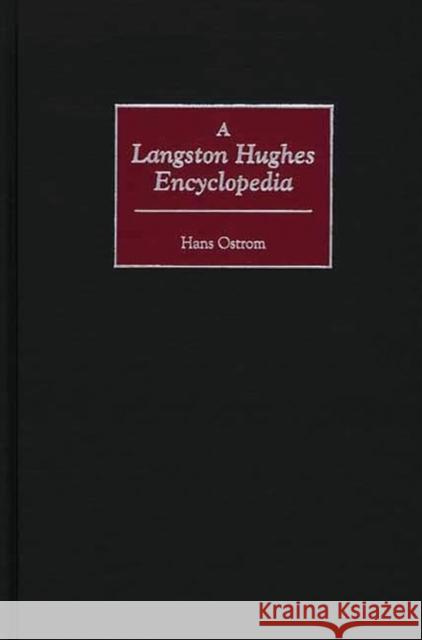 A Langston Hughes Encyclopedia Hans Ostrom 9780313303920 Greenwood Press