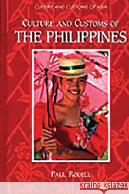 Culture and Customs of the Philippines Paul Rodell 9780313304156