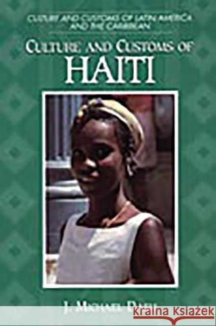 Culture and Customs of Haiti J. Michael Dash 9780313304989 Greenwood Press