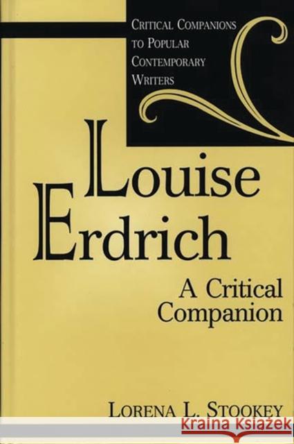 Louise Erdrich: A Critical Companion Stookey, Lorena Laura 9780313306129