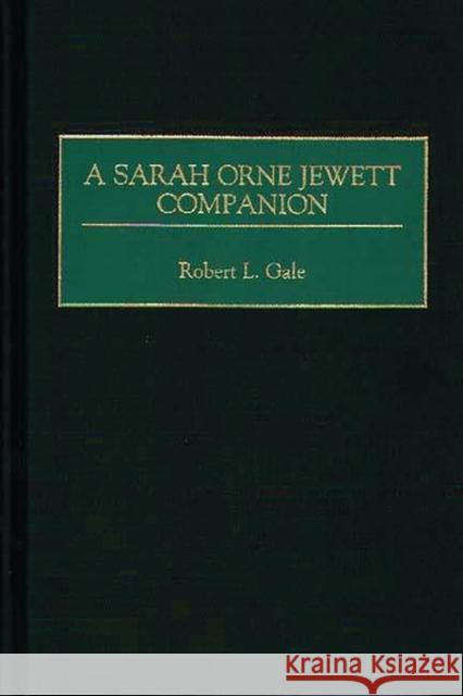 A Sarah Orne Jewett Companion Robert L. Gale 9780313307577 Greenwood Press