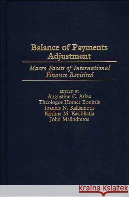 Balance of Payments Adjustment: Macro Facets of International Finance Revisited Arize, Augustine C. 9780313308260 Greenwood Press