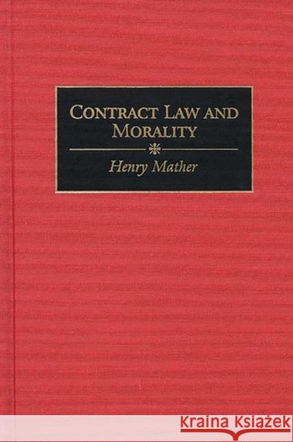 Contract Law and Morality Henry Mather 9780313308680 Greenwood Press