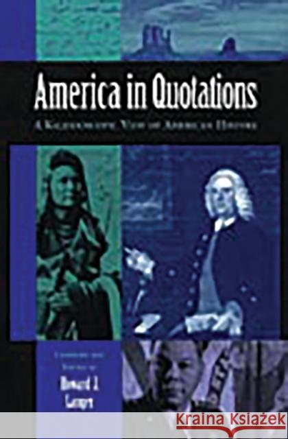 America in Quotations: A Kaleidoscopic View of American History Langer, Howard J. 9780313308833 Greenwood Press