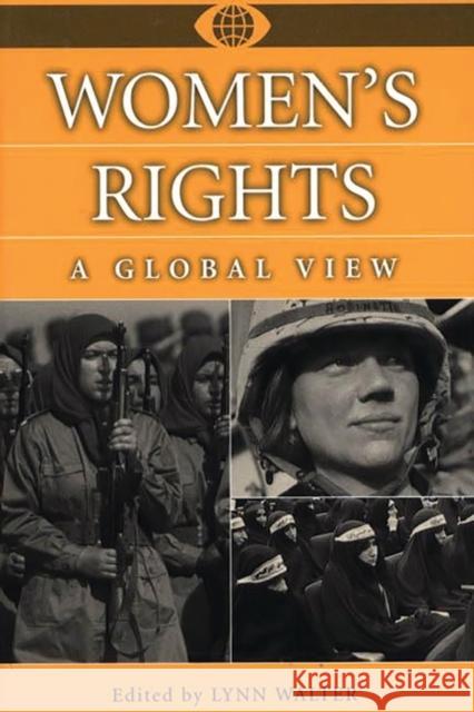 Women's Rights: A Global View Walter, Lynn 9780313308901 Greenwood Press