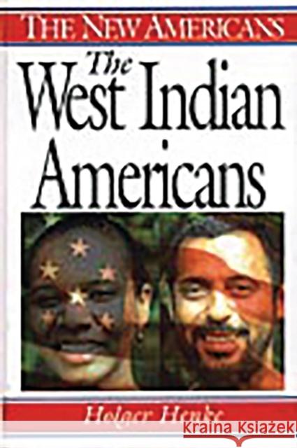 The West Indian Americans Holger Henke 9780313310096