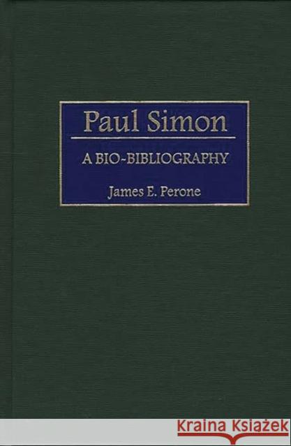Paul Simon: A Bio-Bibliography Perone, James E. 9780313310164