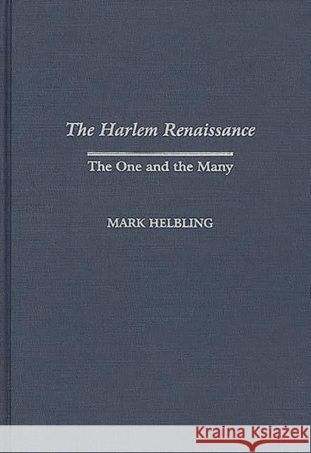 The Harlem Renaissance: The One and the Many Helbling, Mark 9780313310478 Greenwood Press